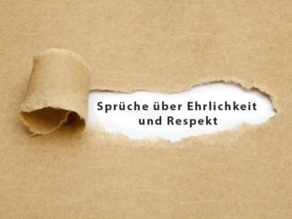 Sprüche über Ehrlichkeit und Respekt